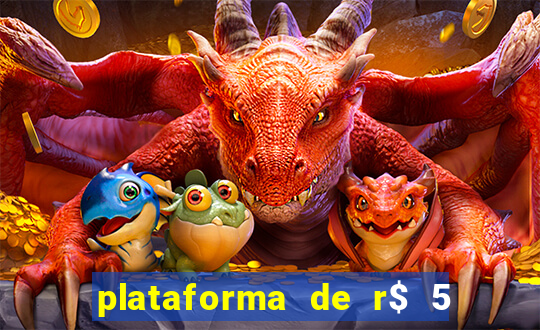 plataforma de r$ 5 para jogar